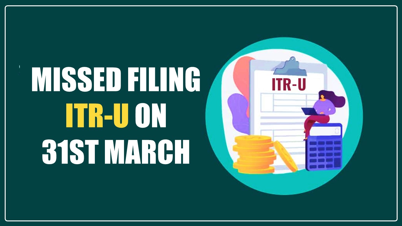 Missed Filing ITR-U on 31st March: Can you go to Jail?
