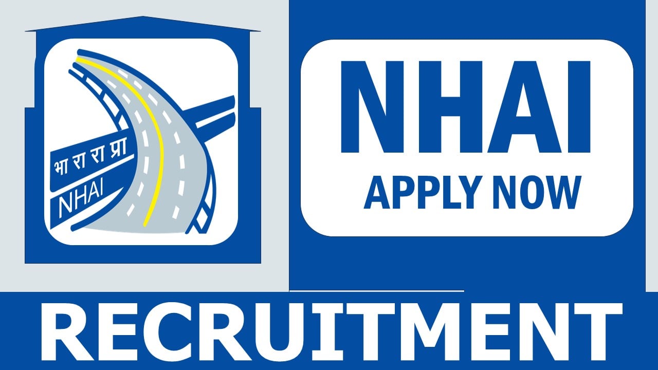 NHAI Recruitment 2024: Monthly Remuneration upto 2 lakh, Check Post, Vacancy, Age, and Process to Apply