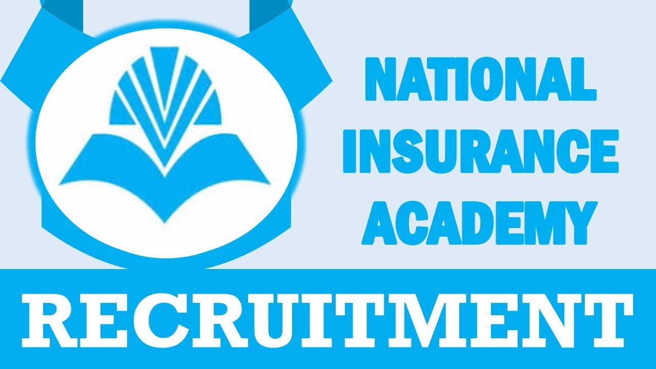 National Insurance Academy Recruitment 2024: Monthly Salary Up to 150000, Check Post, Place of Work, Experience and Interview Details