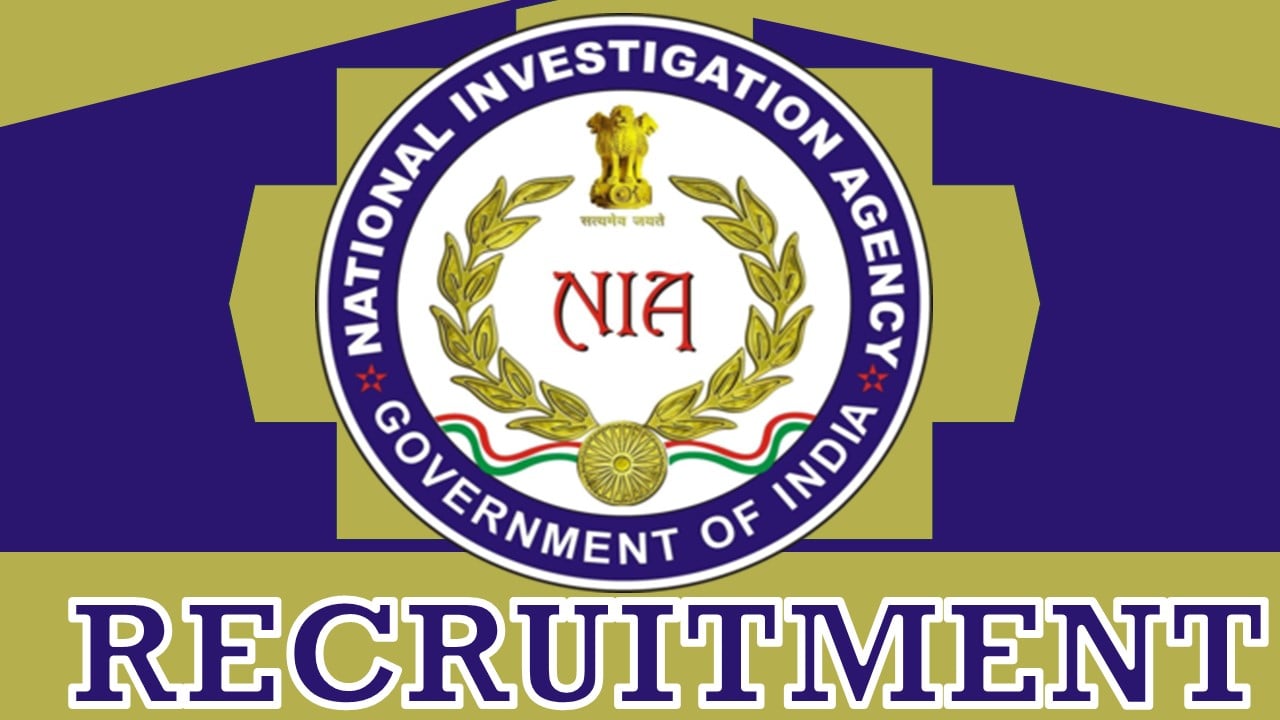 NIA Recruitment 2024: New Notification Out, Check Post, Age Limit, Tenure, Salary, Qualification and Selection Process