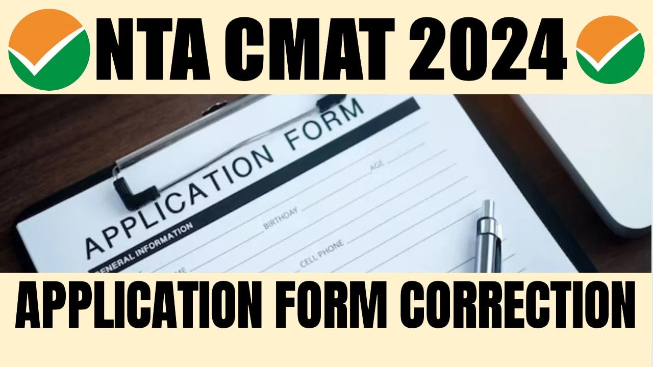 CMAT 2024 Application Form Correction: CMAT 2024 Form Correction Started at cmat.ntaonline.in