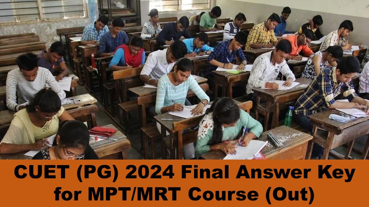 CUET (PG) 2024: NTA Released the Final Answer Key for MPT/MRT Course, Download CUET PG Answer Key