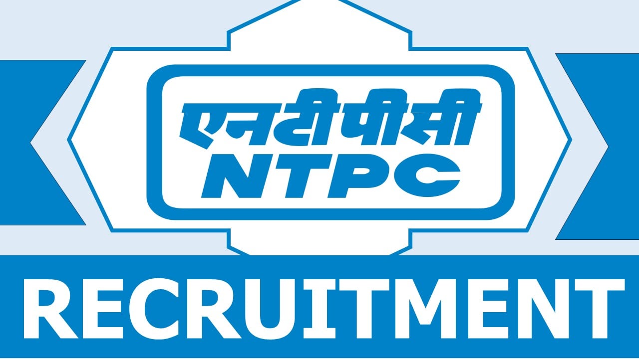 NTPC Recruitment 2024: Check Post, Salary, Age, Qualification and Other Vital Details