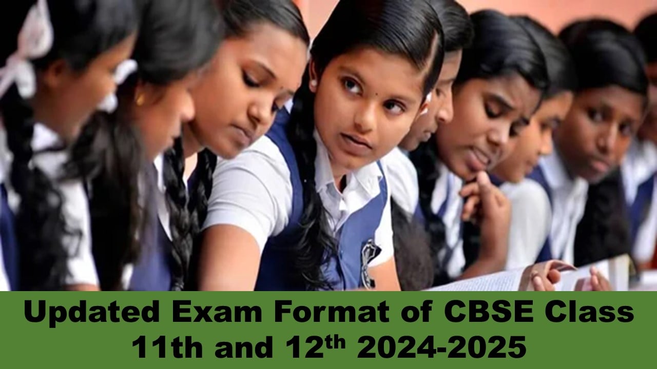 CBSE Class 11th and 12th New Exam Format: CBSE Released New Updated Exam Format for Session 2024-2025