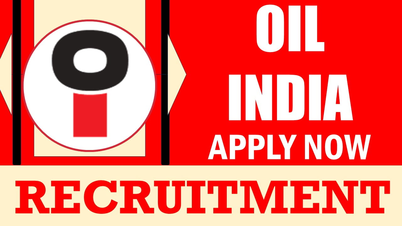 OIL India Recruitment 2024: New Opportunity Out, Check Post, Salary, Age, Qualification and How to Apply
