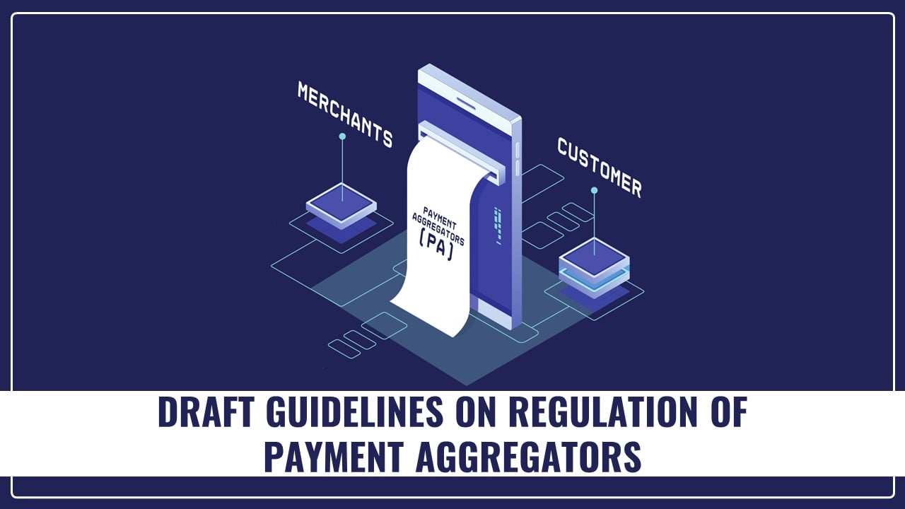 RBI issued Draft Guidelines on Regulation of Payment Aggregators