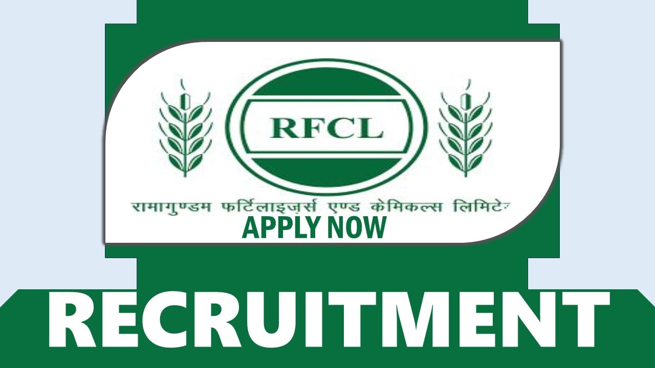 RFCL Recruitment 2024: Monthly Salary Up to 240000, Check Posts, Qualification, Age and Other Important Details