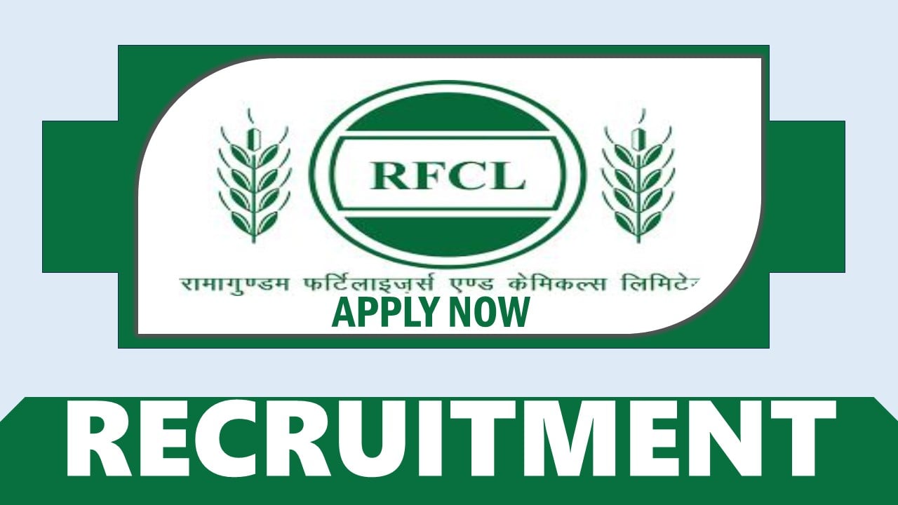 RFCL Recruitment 2024: Check Post, Age Limit, Salary, Qualification and Applying Procedure