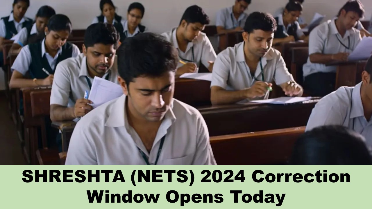 SHRESHTA (NETS) 2024: NTA Opens Correction Window for SHRESHTA (NETS) Today at shreshta.ntaonline.in