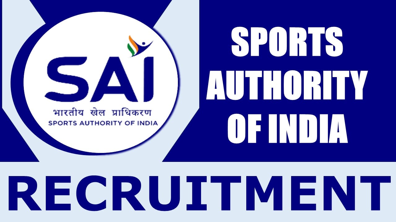 SAI Recruitment 2024: Check Post, Age Limit, Qualification, Tenure, Salary and Other Details to Apply