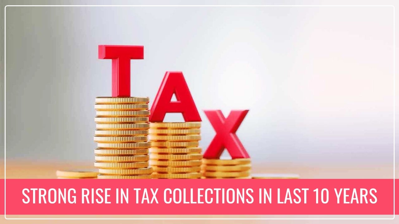 Tax Collections showed a strong rise in the last 10 years: CBDT Chief