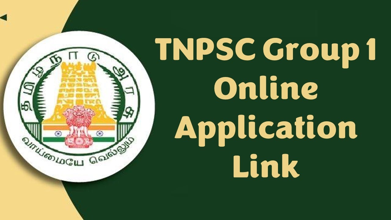 TNPSC Group 1 Online Application Link 2024: TNPSC Group 1 Online Application Available, Apply Now at tnpsc.gov.in