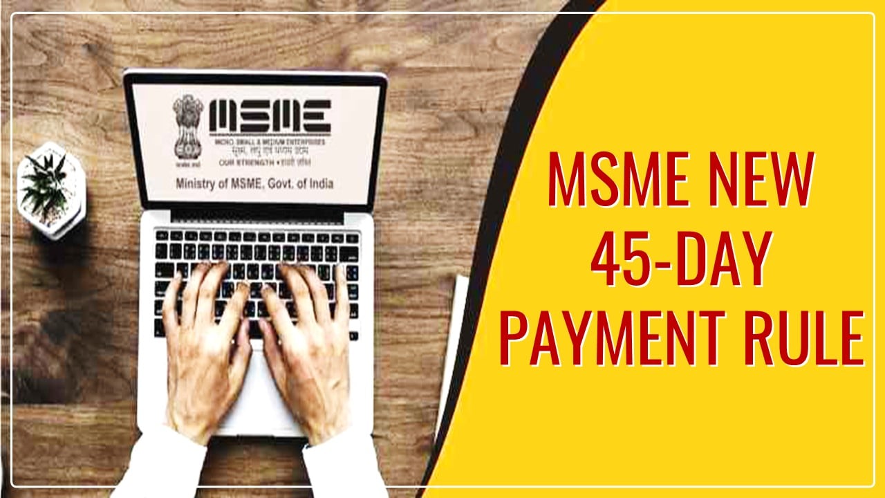 MSME New 45-Day Payment Rule: Tax Professionals and Traders disagree with Finance Ministry’s MSME payout rule