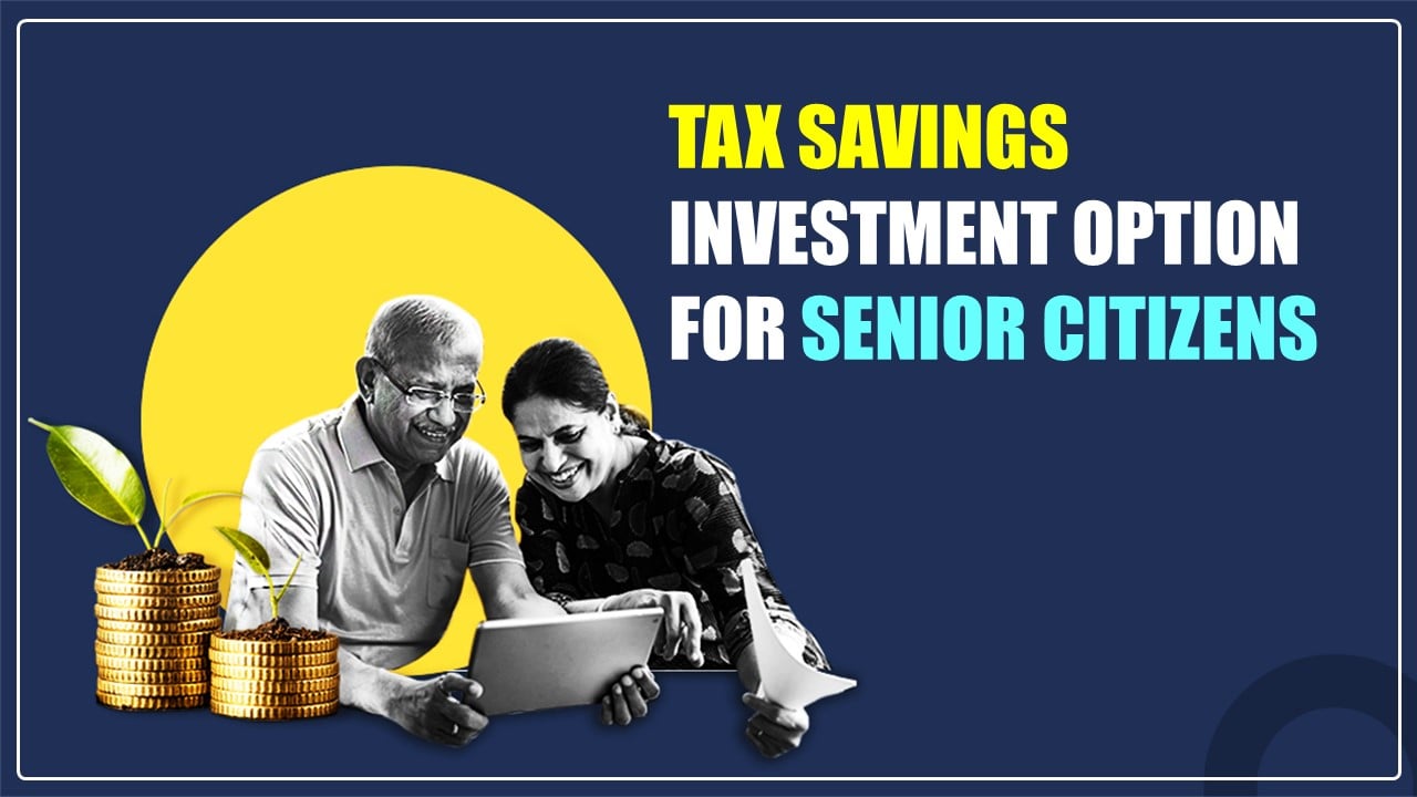 Tax Savings Investment Option for Senior Citizens in April 2024