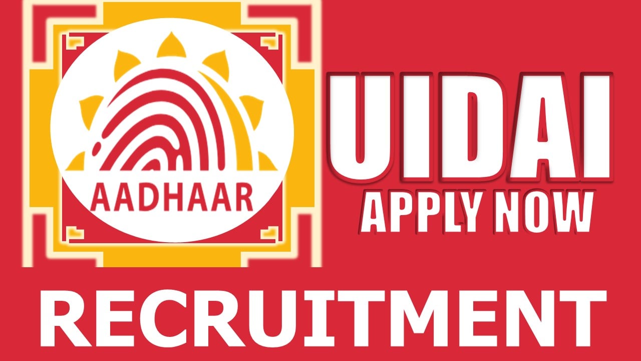 UIDAI Recruitment 2024: Check Post, Vacancies, Age Limit, Qualification, Salary and How to Apply