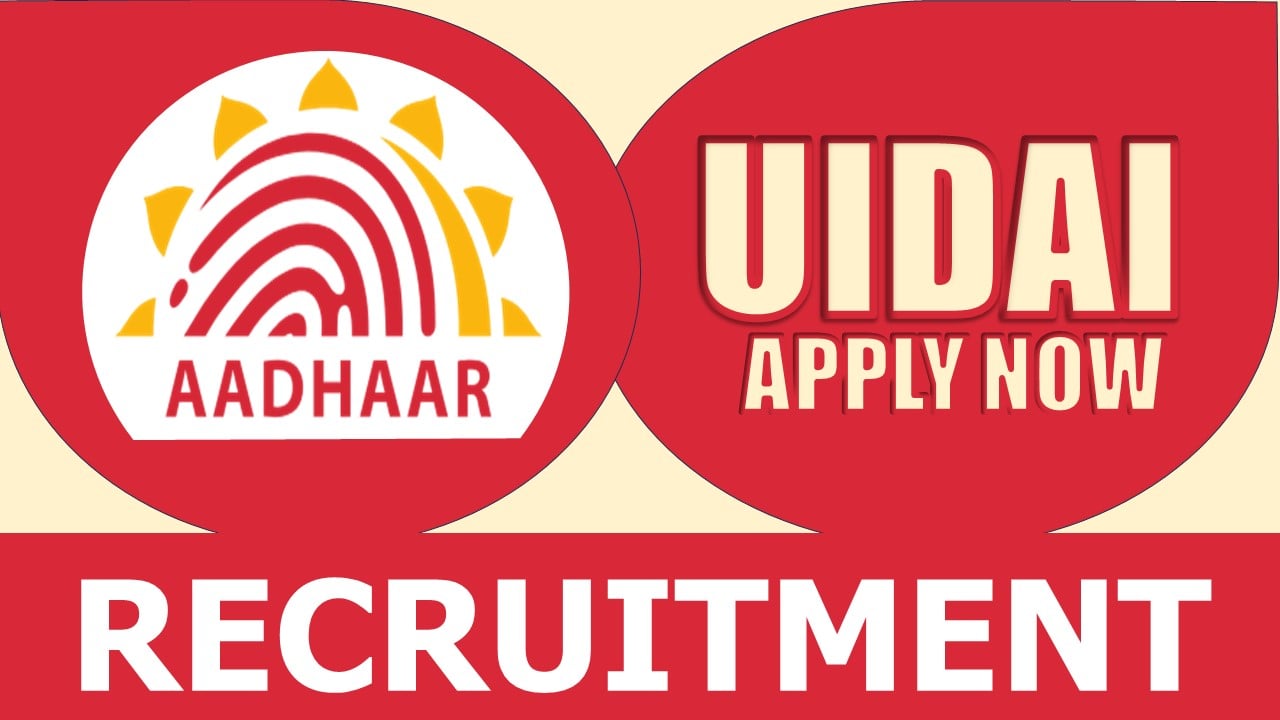 UIDAI Recruitment 2024: Check Post, Vacancies, Age Limit, Qualification, Salary and Other Important Details