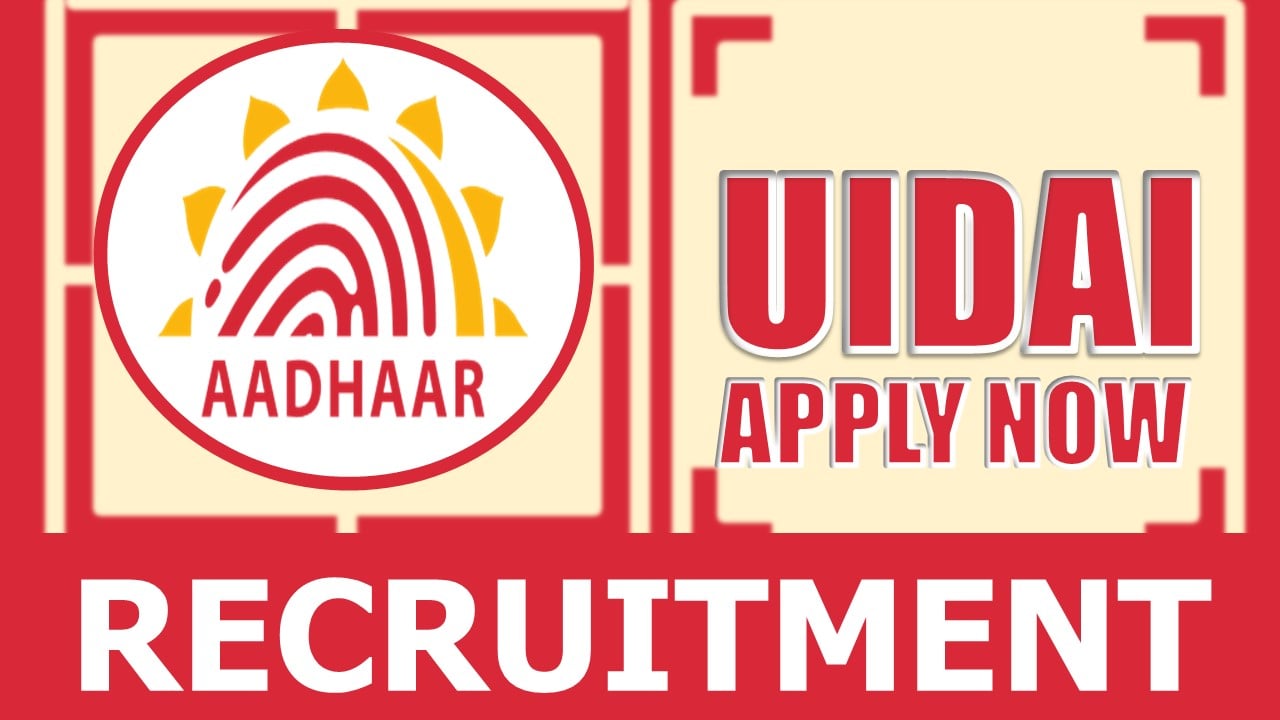 UIDAI Recruitment 2024: Salary Up to 112400 per Month, Check Post, Vacancy, Age, Eligibility, and Application Process