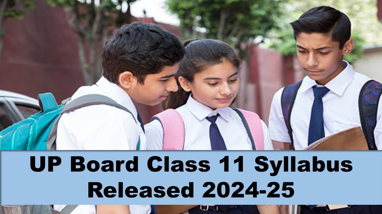 UP Board Class 11 Syllabus 2024-25: UP Board Released Class 11 Syllabus 2024-25; Download Class 11 Syllabus 2024-25