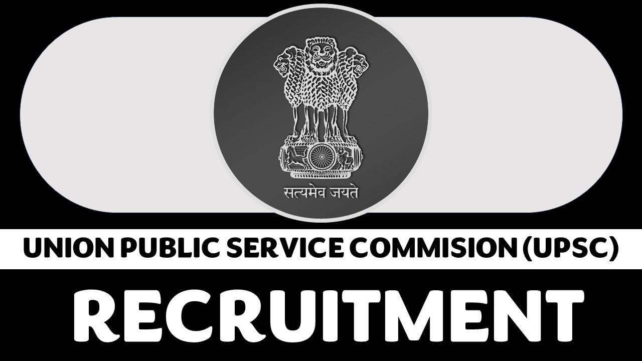 UPSC Recruitment 2024: Notification Out for 820+ Vacancies, Check Post, Age, Salary, Qualification and Other Details