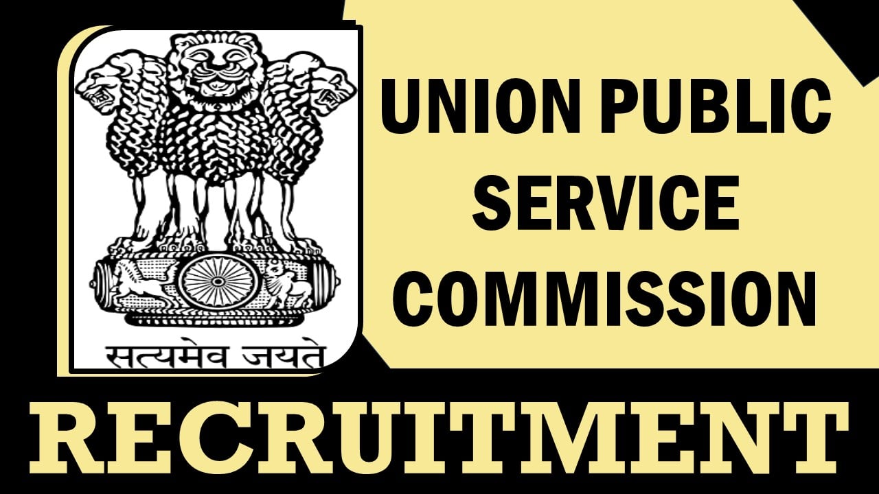 UPSC Recruitment 2024: Check Post, Age Limit, Qualification, Salary and Other Important Details