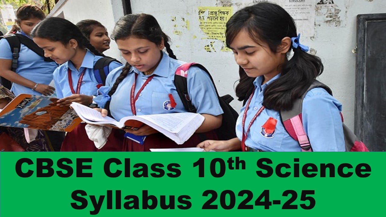 CBSE Class 10th Science Syllabus 2024-25: Download CBSE Class 10th Latest Science Syllabus