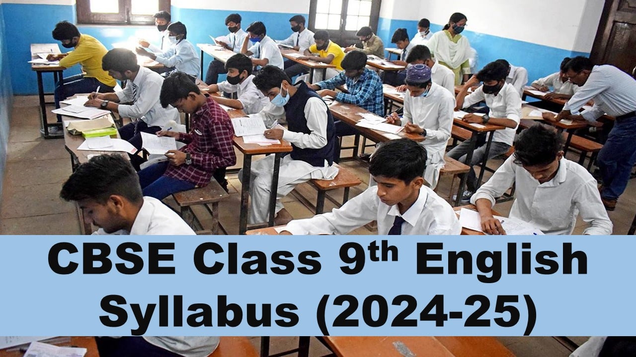 CBSE Class 9th English Syllabus 2024-25: CBSE Class 9th English Syllabus 2024-25 Released; Know Whats New Added in the Syllabus