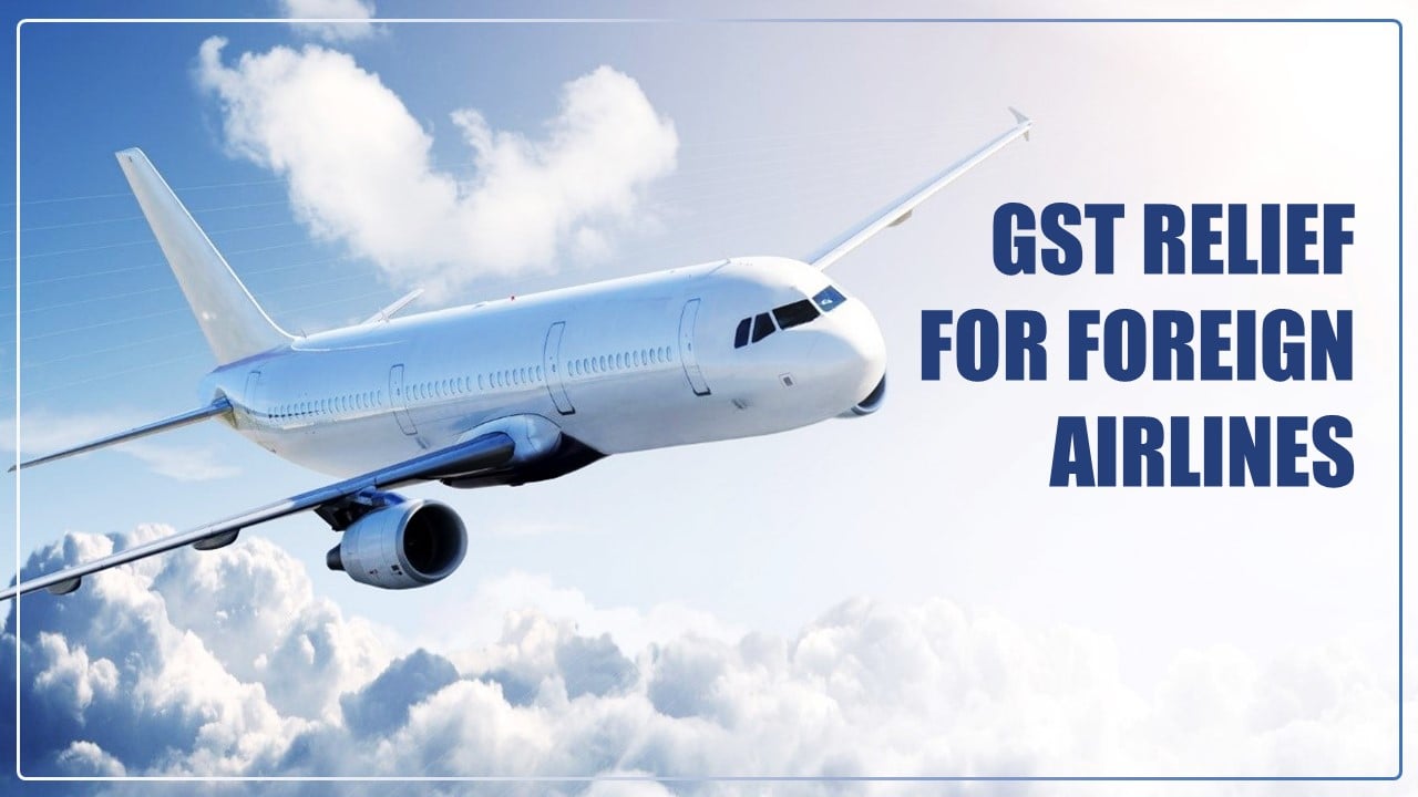 India Considers GST Relief for Foreign Airlines
