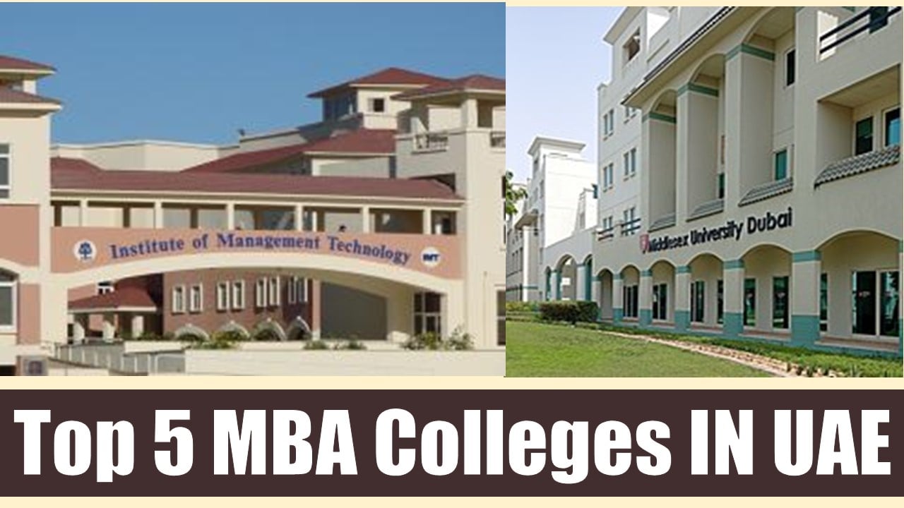 UAE Top 5 MBA Colleges 2024: List of UAE’s Top 5 MBA Colleges in 2024