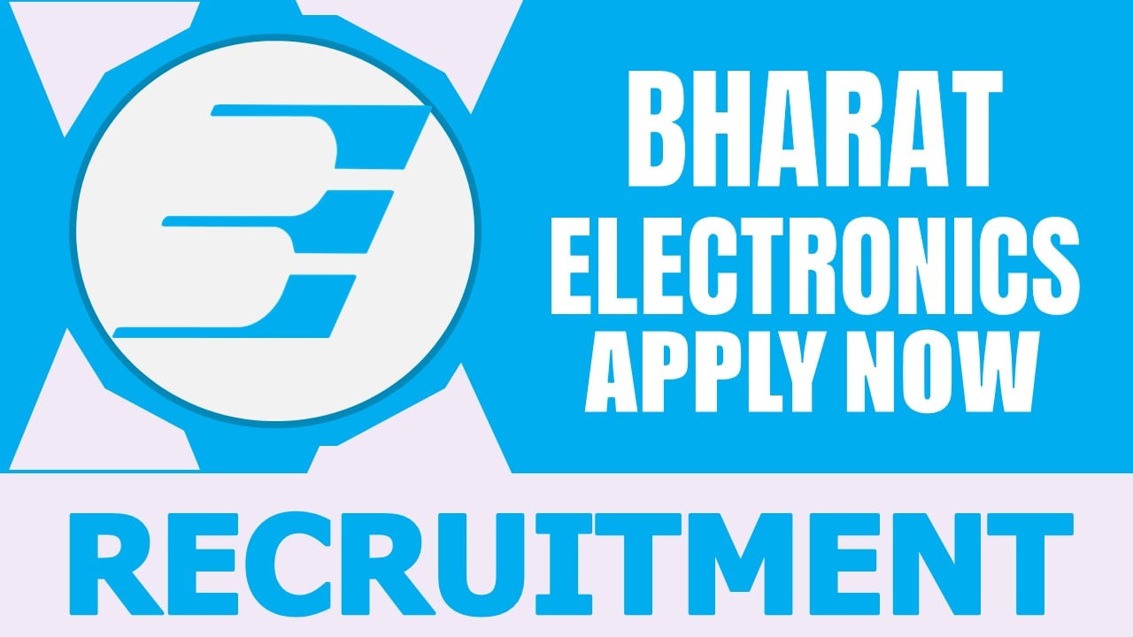 Bharat Electronics Recruitment 2024: Monthly Salary Up to 120000, Check Post, Tenure, Age and Other Vital Details
