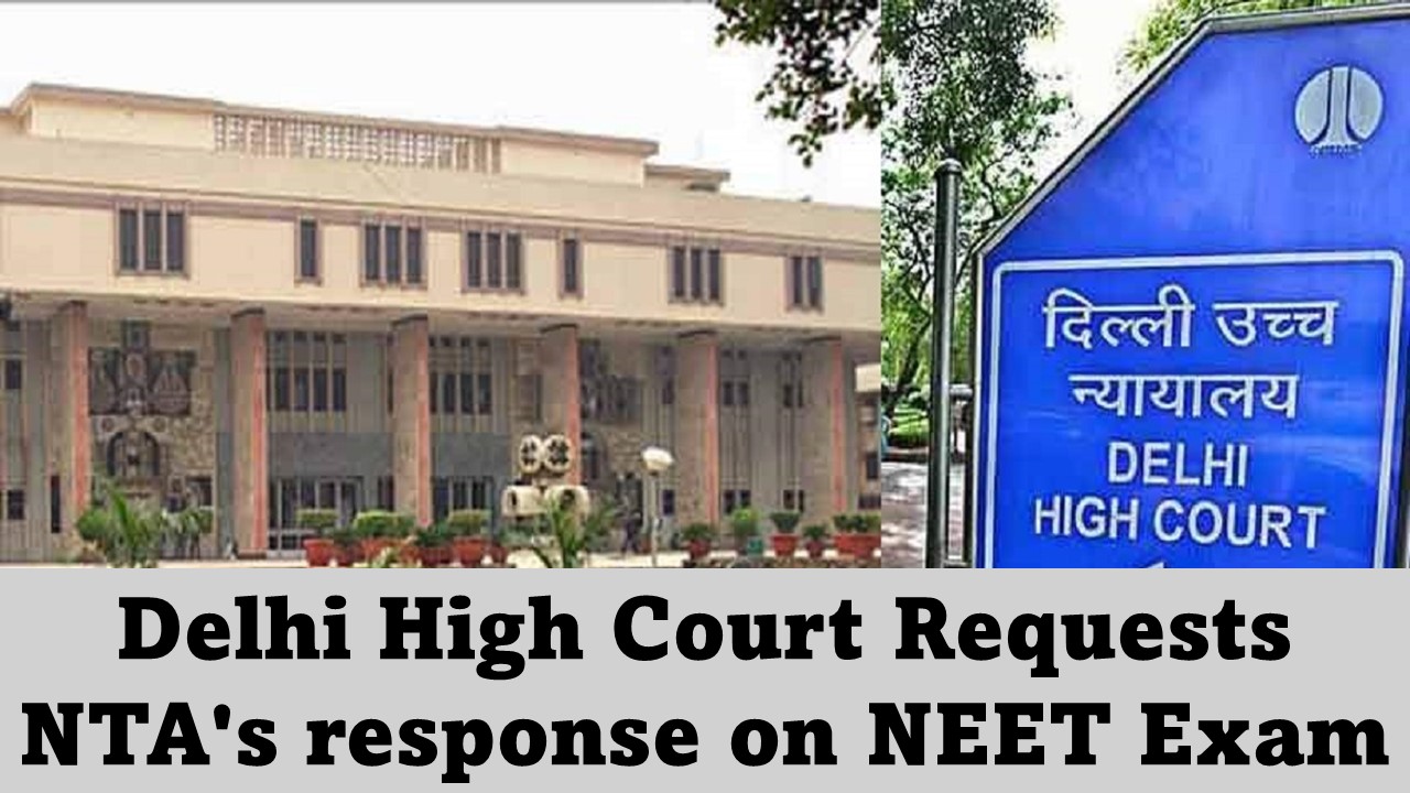 NEET 2024 Result: Delhi High Court Requests NTA’s Response on Appeal about Answer Key