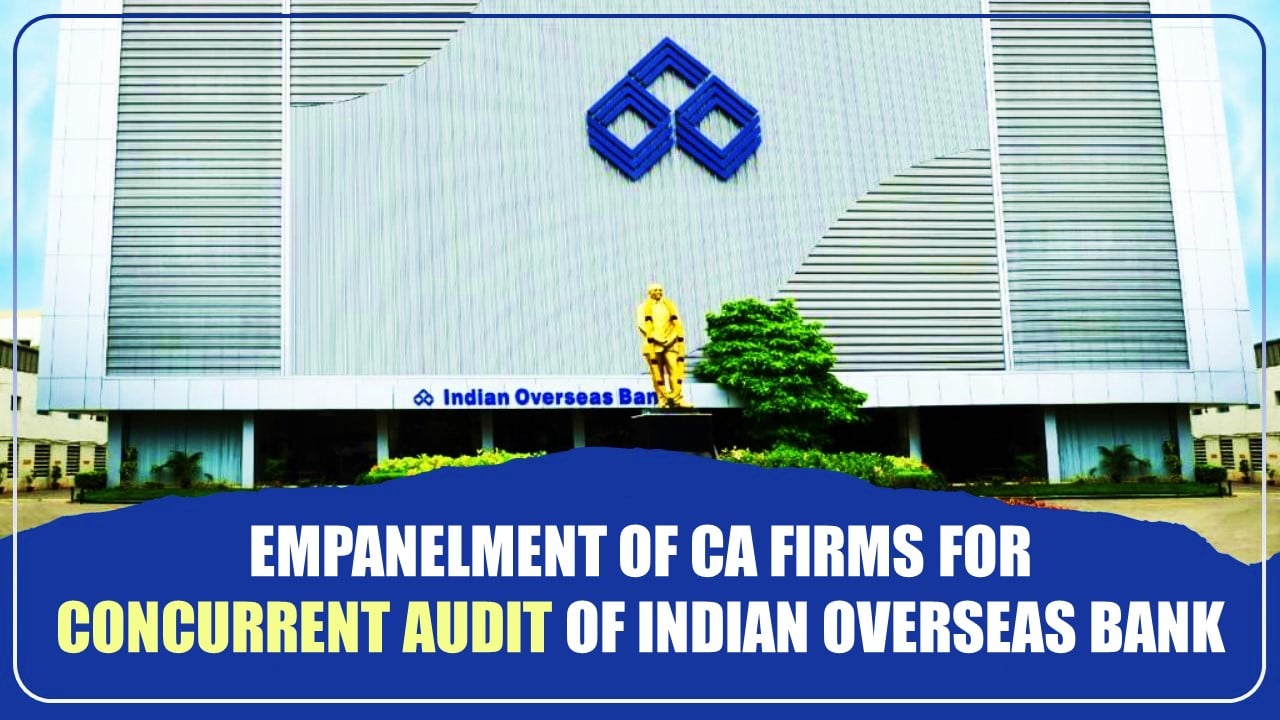 Empanelment of Chartered Accountant Firms for Concurrent Audit of Indian Overseas Bank