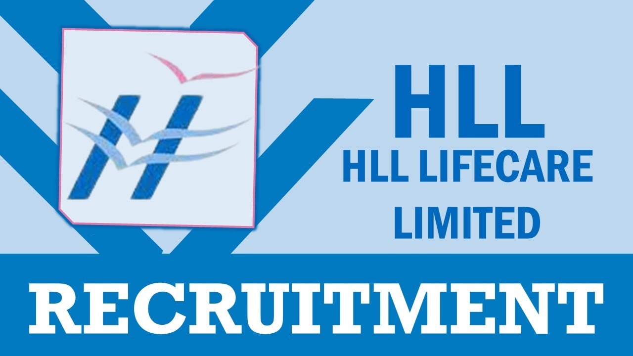 HLL Recruitment 2024: Check Post, Age Limit, Tenure, Qualification and Interview Details