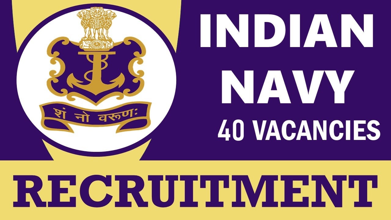 Indian Navy Recruitment 2024: Notification Out for 40 Vacancies, Check Post, Salary, Qualification and Procedure to Apply