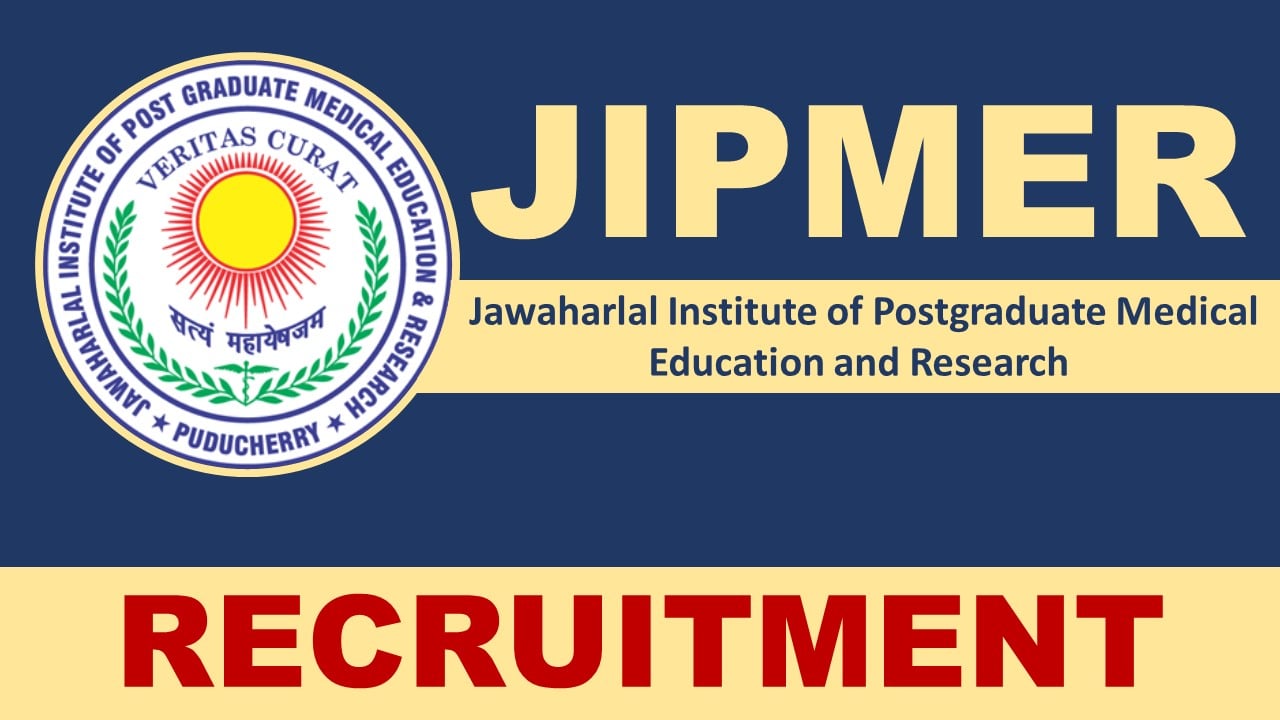 JIPMER Recruitment 2024: Check Post, Salary, Age, Qualification and Important Information