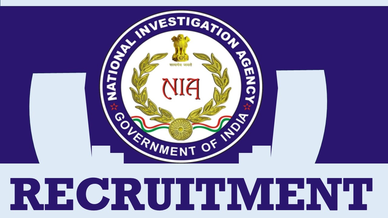 NIA Recruitment 2024: Monthly Salary Up to 208700, Check Post, Qualification and Apply Now