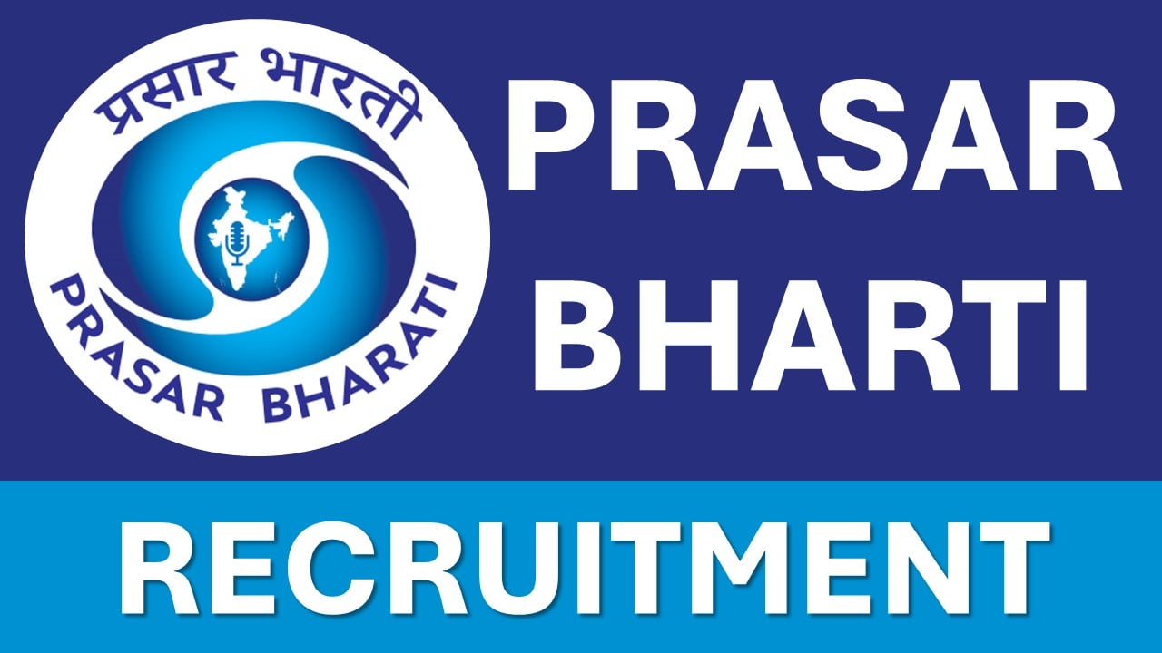 Prasar Bharati Recruitment 2024: Monthly Salary Up to 100000, Check Posts, Age, Eligibility Criteria and Application Details