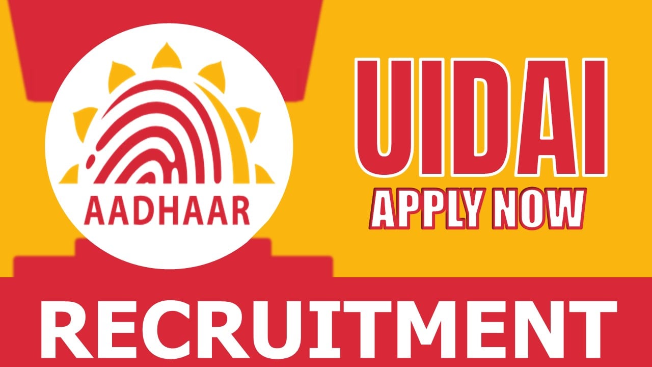 UIDAI Recruitment 2024: Monthly Salary Up to 218200, Check Post, Age, Tenure and Process to Apply