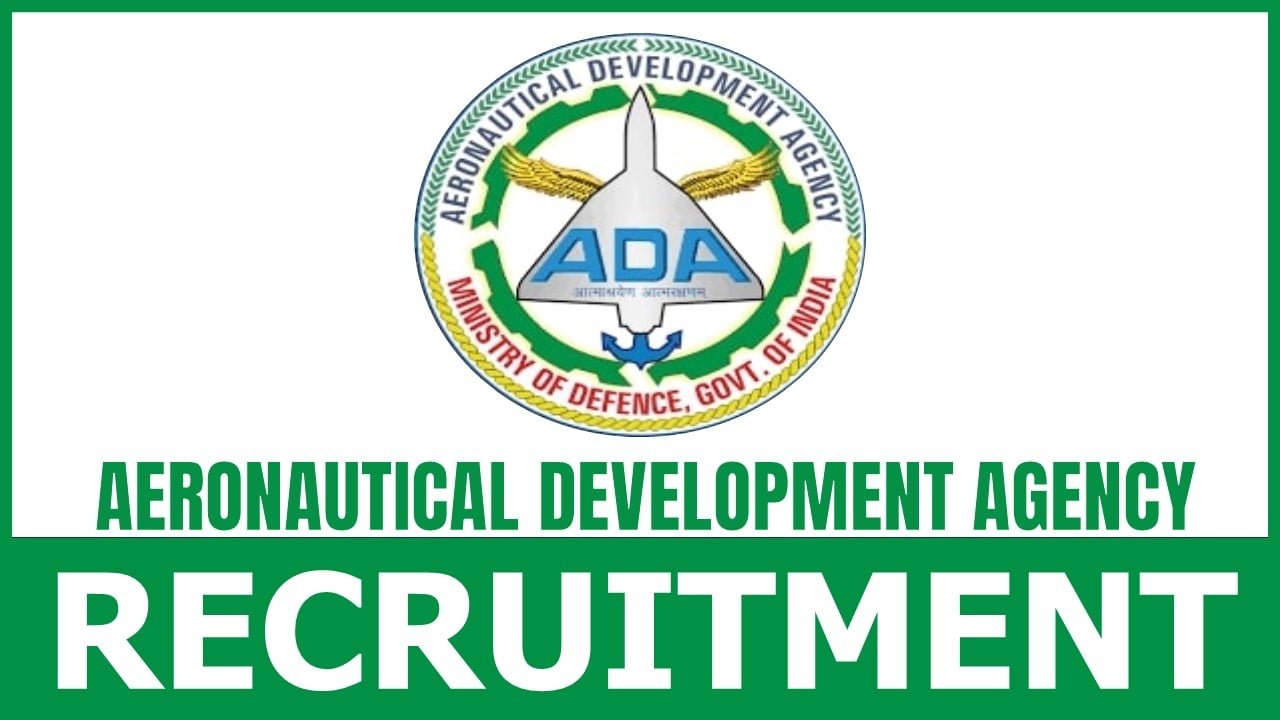Aeronautical Development Agency Recruitment 2024, Notification Out for Job Openings, Check Application Details