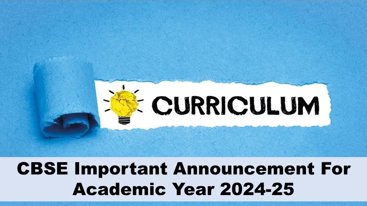 CBSE Important Announcement: No Changes to Existing Curriculum, Textbooks Except for Class 3 and 6 for Academic Year 2024-25