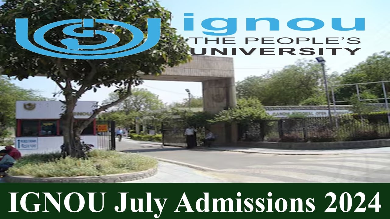 IGNOU July Admissions 2024: IGNOU has Extended the July Admission Deadline