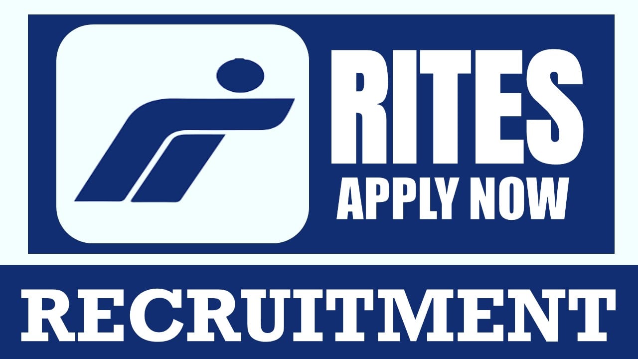 RITES Recruitment 2024: Monthly Salary Up to 170000 Check Post Qualification and Process to Apply