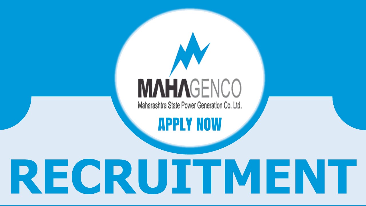 Mahagenco Recruitment 2024: Application Out for 30+ Vacancies; Check Application Last Date