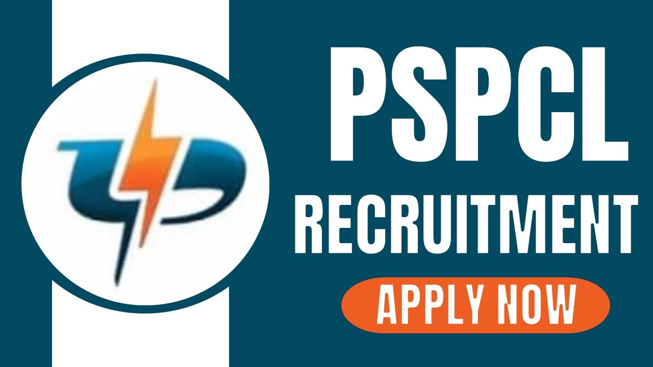 PSPCL Recruitment 2024: New Notification Out For 57 Vacancies for Various Posts, Apply Now