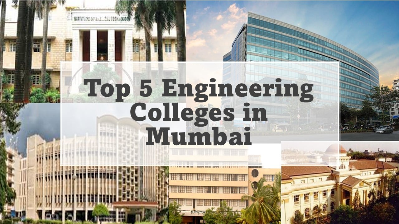 Top 5 Engineering Colleges in Mumbai: List of Top Best Engineering Colleges in Mumbai