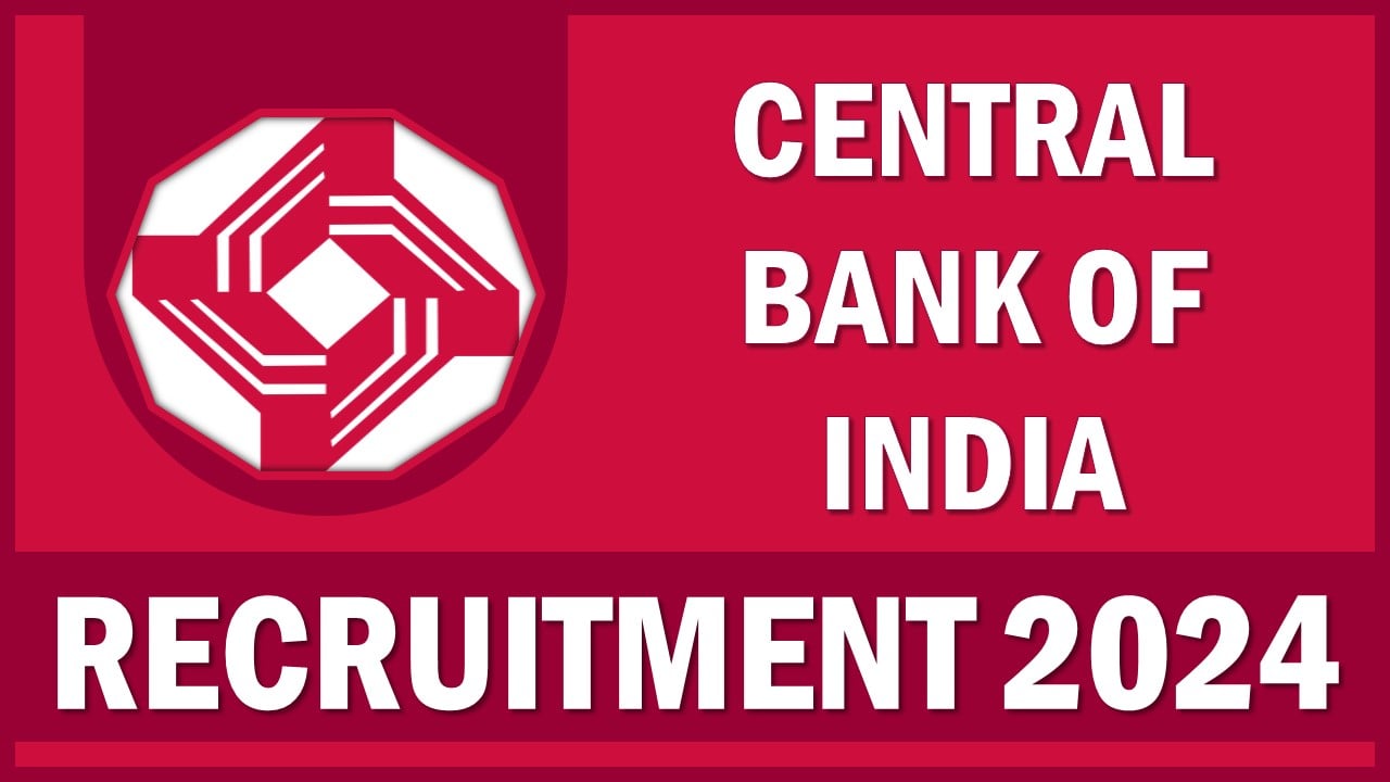 Central Bank of India Recruitment 2024: Application Open For Faculty and Other Posts, Apply Before Last Date