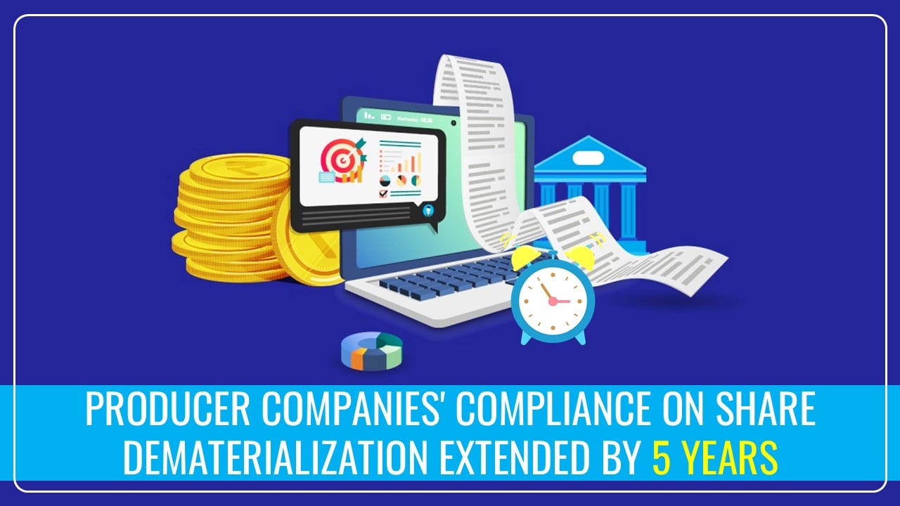 MCA Extends Producer Companies’ Compliance on Share Dematerialization by Five Years