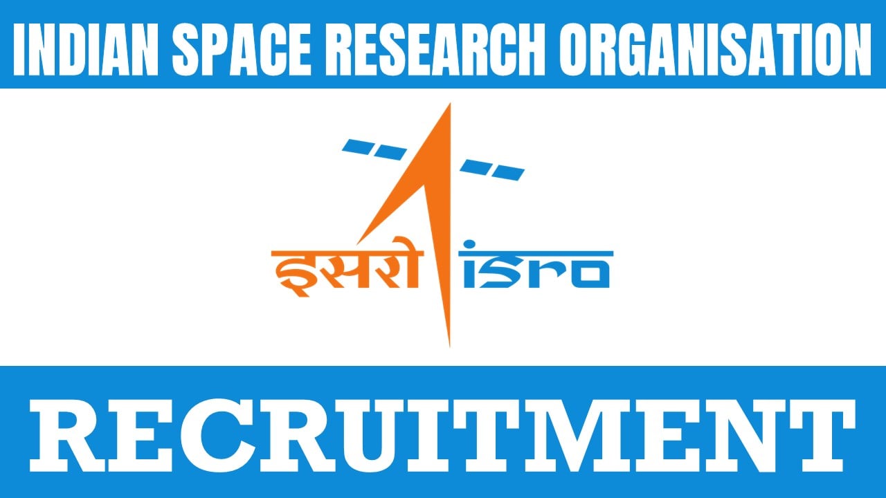 Indian Space Research Organisation Recruitment 2024: Apply Online For 103 Vacancies For Multiple Posts