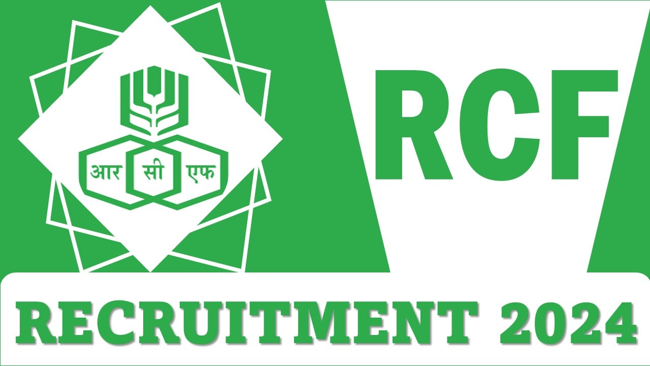 RCF Recruitment 2024: Salary Up To 120000 Per Month, Apply Online Before Last Date