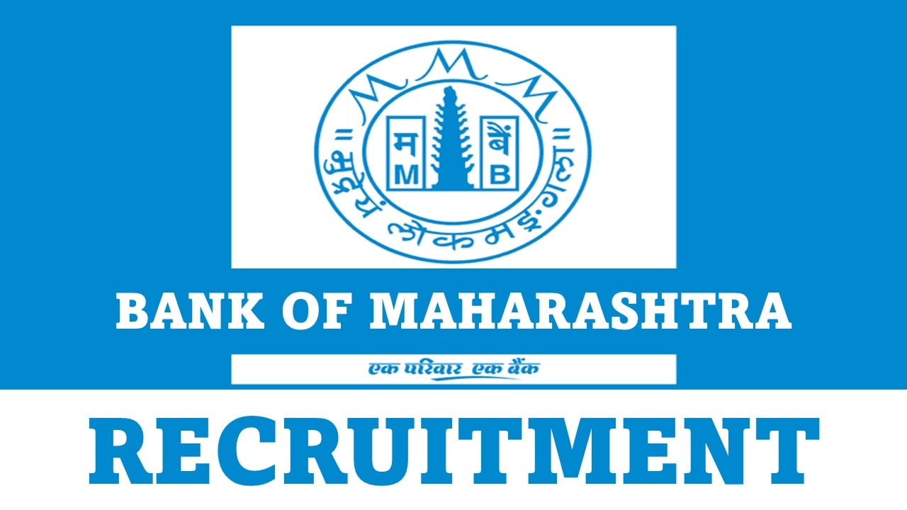 Bank of Maharashtra Recruitment 2024: Apply Online For 600 Vacancies For Apprentices