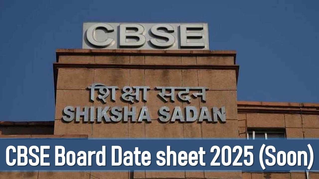 CBSE Board Date sheet 2025: CBSE Annual Exam Datesheet 2025 To be Released Soon, Practical Exam Dates OUT